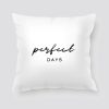 perfect days díszpárna